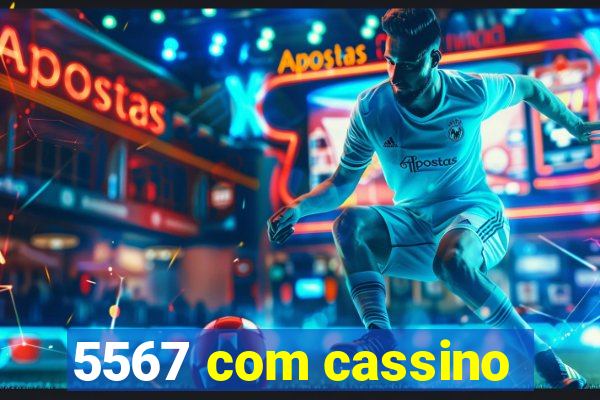 5567 com cassino